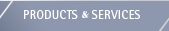 Products and Services